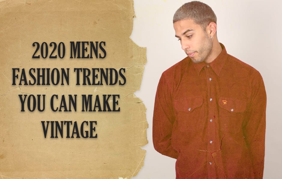 2020 Mens Fashion Trends You Can Make Vintage - The Vintage Wholesale Company