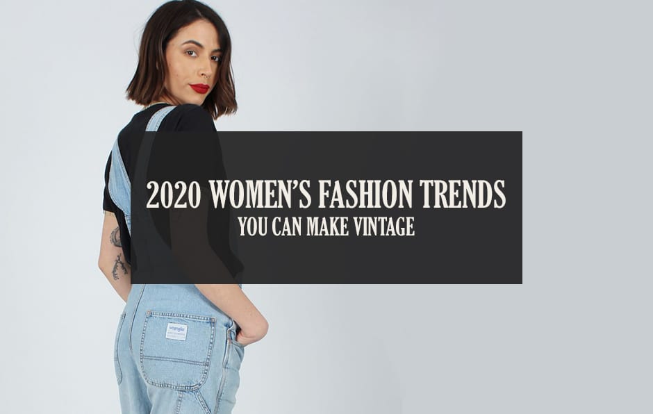 The Biggest 2020 Women’s Fashion Trends You Can Make Vintage - The Vintage Wholesale Company