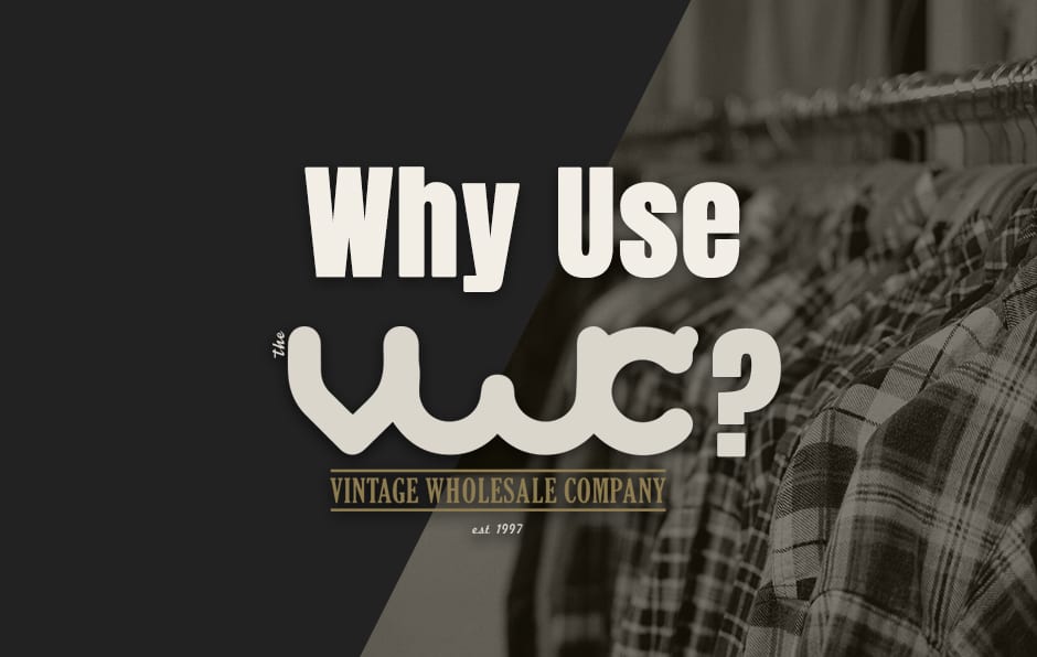 Why use the VWC? - The Vintage Wholesale Company